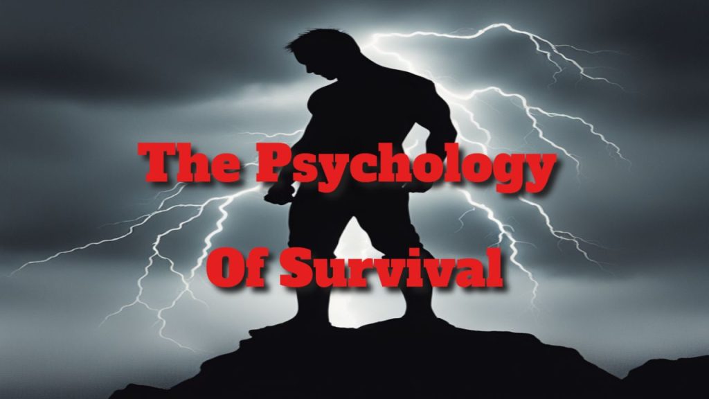 Survival Psychology: Building Your Mental Resilience